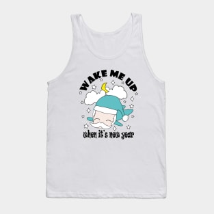 New Year Wake Me Up When It's New Year !! Tank Top